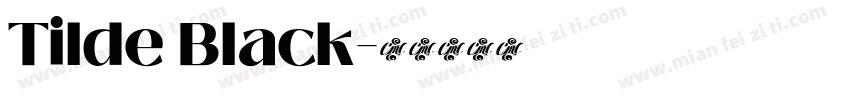 Tilde Black字体转换
